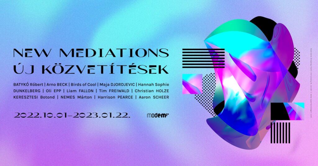 New Mediations, MODEM Center for Modern and Contemporary Art, Debrecen (HU)
1 octobre 2022 - 22 janvier 2023
 
 