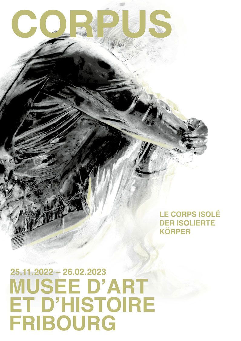 CORPUS : Le corps isolé, Musée d’art et d’histoire, Fribourg (CH)
25 novembre, 2022 - 26 février, 2023
Courtesy MAHF
 